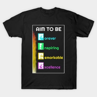 Aim To Be FIRE T-Shirt